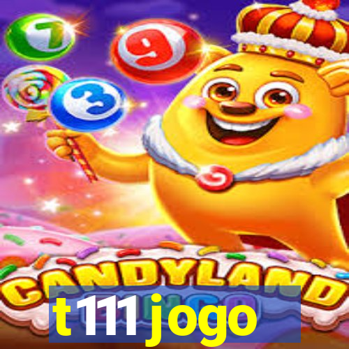 t111 jogo